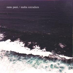 อัลบัม Maha Sutradara ศิลปิน Ranu Pani