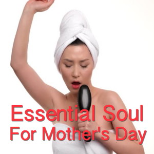 Various Artists的专辑Essential Soul For Mother's Day