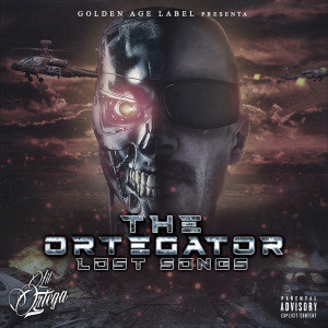 Album The Ortegator - Lost Songs (Explicit) oleh Lil Ortega