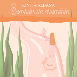 收聽Cintia Aldana的Bombón De Chocolate歌詞歌曲