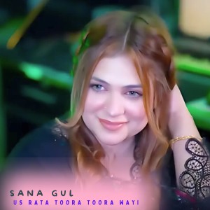 Album Us Rata Toora Toora Wayi from Sana Gul