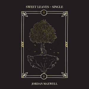 Listen to Sweet Leaves song with lyrics from Jordan Maxwell