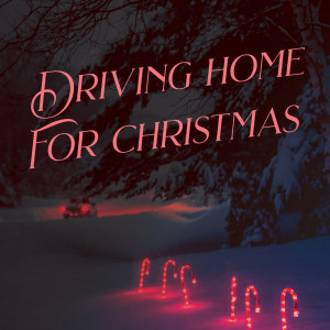 收听Starlite Singers的Driving Home for Christmas歌词歌曲