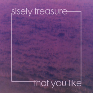 ดาวน์โหลดและฟังเพลง That You Like พร้อมเนื้อเพลงจาก Sisely Treasure
