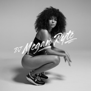 DJ Megan Ryte的專輯DJ Megan Ryte