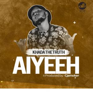 Album Aiyeeh from Khada The Truth