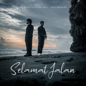 收聽Atta Halilintar的Selamat Jalan歌詞歌曲