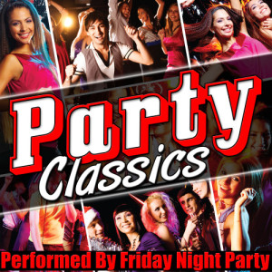 อัลบัม Party Classics ศิลปิน Friday Night Party