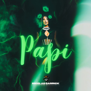 ดาวน์โหลดและฟังเพลง Papi พร้อมเนื้อเพลงจาก Nicolas Garrick