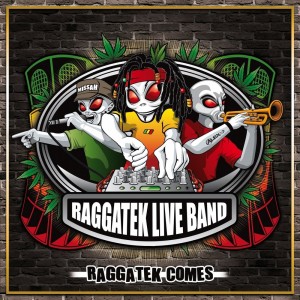 Raggatek Live Band的專輯Raggatek Comes