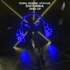 Dengarkan lagu Disturbia - Sped Up (feat. DJSM) nyanyian Robbe dengan lirik