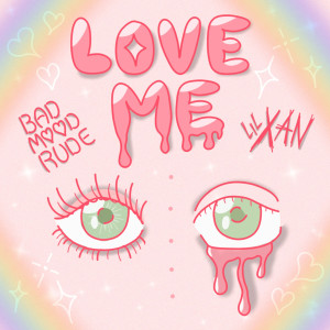收聽BadMoodRude的Love Me (Explicit)歌詞歌曲