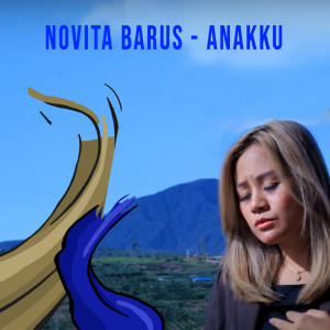 Dengarkan Anakku lagu dari Novita barus dengan lirik