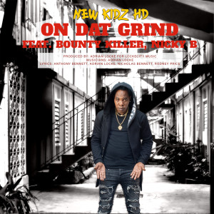 收聽New Kidz HD的On Dat Grind歌詞歌曲