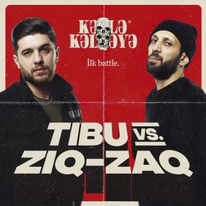Kəllə-Kəlləyə的專輯İlk Battle (Tibu Vs. Ziq Zaq) (Explicit)