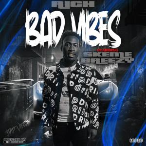 Lil Rich的专辑Bad Vibes (feat. Skeme breezy) (Explicit)
