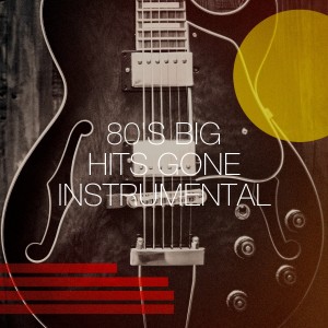 Album 80's Big Hits Gone Instrumental from The 80's Allstars