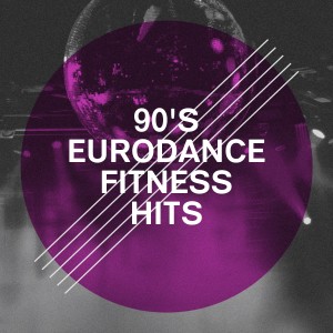 Various Artists的专辑90's Eurodance Fitness Hits