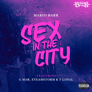 Listen to Sex in the City (Explicit) song with lyrics from Mario Barr