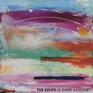 Is There Anyone? dari The Kents