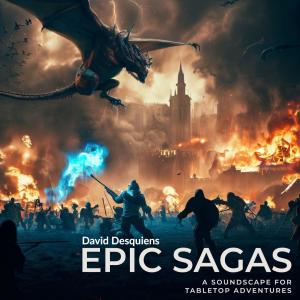 อัลบัม Epic Sagas : A soundscape for TableTop Adventures ศิลปิน David Desquiens