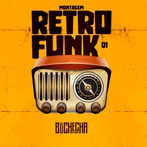 Listen to Montagem Retro Funk 01 (Explicit) song with lyrics from Dj Buchecha Mix