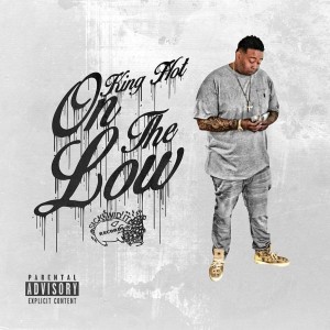ดาวน์โหลดและฟังเพลง On the Low (Explicit) พร้อมเนื้อเพลงจาก King Hot