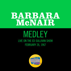 Barbara McNair的專輯I Feel A Song Coming On / Somewhere Over The Rainbow / I Feel A Song Coming On (Reprise) (Medley/Live On The Ed Sullivan Show, February 26, 1967)