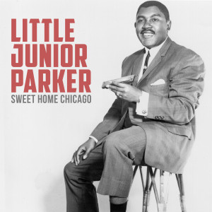 ดาวน์โหลดและฟังเพลง Sweet Home Chicago พร้อมเนื้อเพลงจาก Little Junior Parker