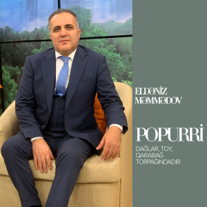 Dengarkan lagu Popurri: Dağlar / Toy / Qarabağ Torpağındadır nyanyian Eldəniz Məmmədov dengan lirik