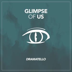 Dengarkan lagu Glimpse of Us nyanyian Dramatello dengan lirik