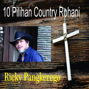 Ricky Pangkerego的专辑10 Pilihan Country Rohani