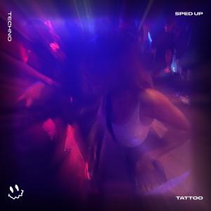 Listen to TATTOO - (TECHNO SPED UP) song with lyrics from FAST BASSTON