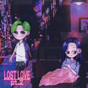 ดาวน์โหลดและฟังเพลง LOST LOVE pt.2 (feat. Minty) พร้อมเนื้อเพลงจาก Lil Leon