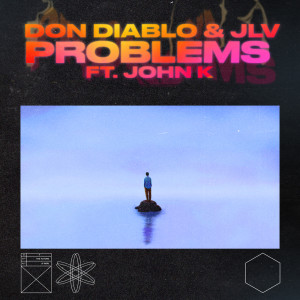 Dengarkan lagu Problems (Explicit) nyanyian Don Diablo dengan lirik