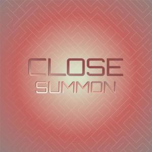 ดาวน์โหลดและฟังเพลง Close Summon พร้อมเนื้อเพลงจาก Siro Kinh