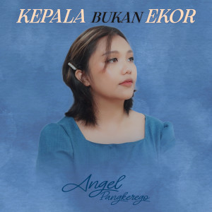 Angel Pangkerego的專輯KEPALA BUKAN EKOR