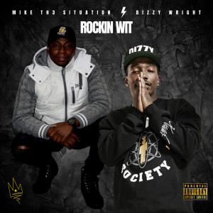 Listen to Rockin Wit (Explicit) song with lyrics from Mike Th3 Situation