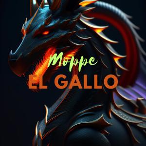 收聽Moppe的El Gallo (Explicit)歌詞歌曲