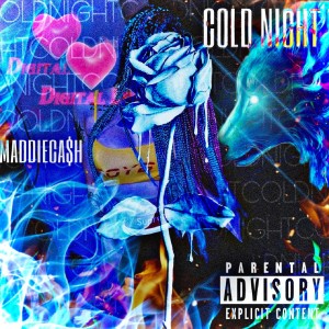 ดาวน์โหลดและฟังเพลง Cold Night (Explicit) พร้อมเนื้อเพลงจาก MADDIECA$H
