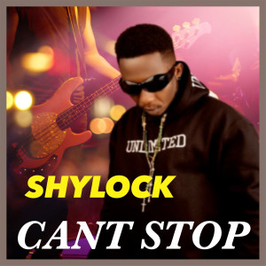 Listen to Cant Stop song with lyrics from Shylock