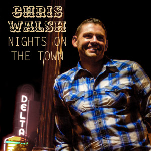 Listen to Nights on the Town song with lyrics from Chris Walsh