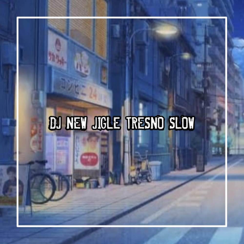 DJ Jingle Tresno Liyane Jedag Jedug Pargoy Ngambyar