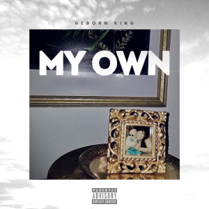 ดาวน์โหลดและฟังเพลง My Own (Explicit) พร้อมเนื้อเพลงจาก Reborn King
