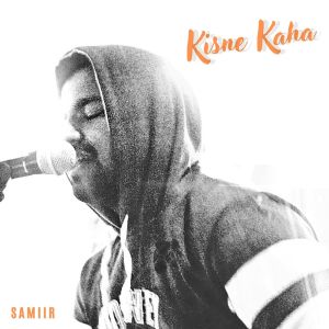 Album Kisne Kaha from Samiir