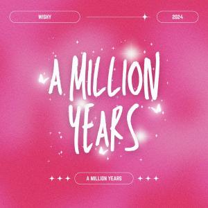 อัลบัม A Million Years ศิลปิน Wishy