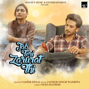 Dengarkan Jab Teri Zarurat Thi lagu dari Yasser Desai dengan lirik