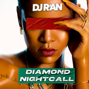 收听DJ R'an的Diamond Nightcall (Remix)歌词歌曲