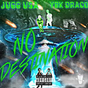 收聽YBK Draco的No Destination (feat. Jugg USA) (Explicit)歌詞歌曲