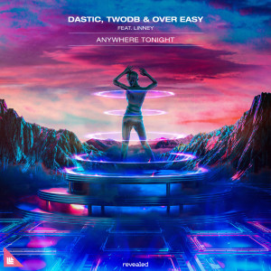 Dengarkan Anywhere Tonight lagu dari Dastic dengan lirik